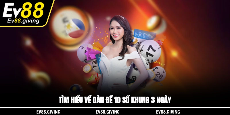 Tìm hiểu về dàn đề 10 số khung 3 ngày