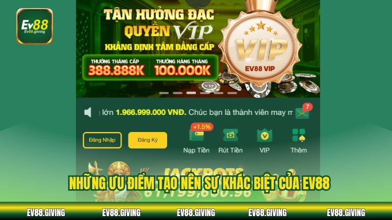 Những ưu điểm tạo nên sự khác biệt của EV88