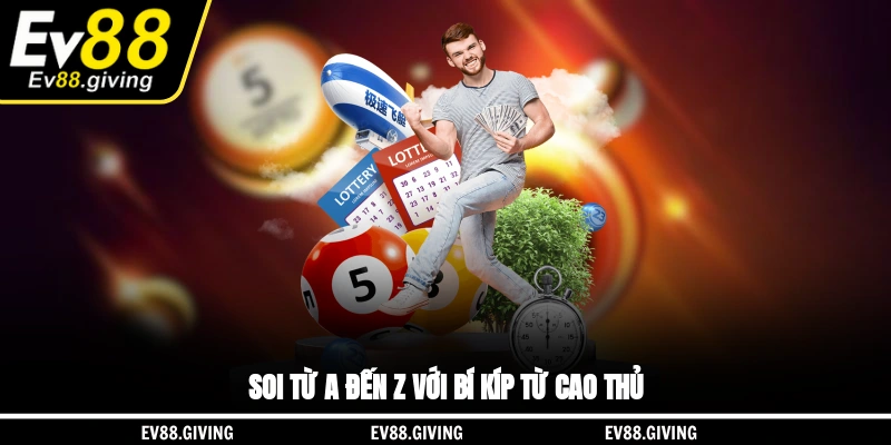 Soi từ a đến z với bí kíp từ cao thủ