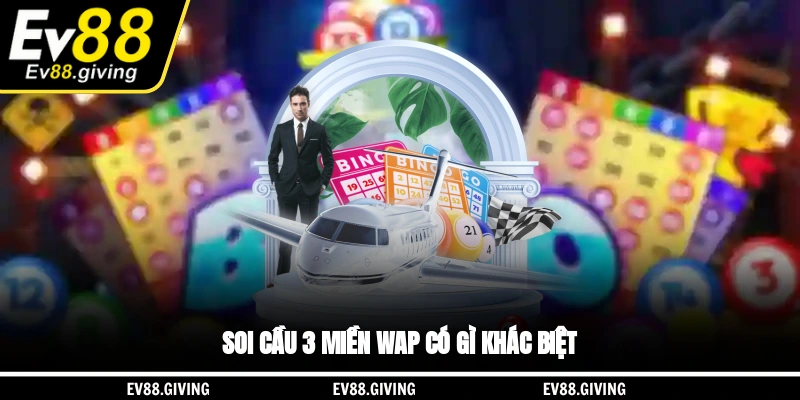 Soi cầu 3 miền Wap có gì khác biệt